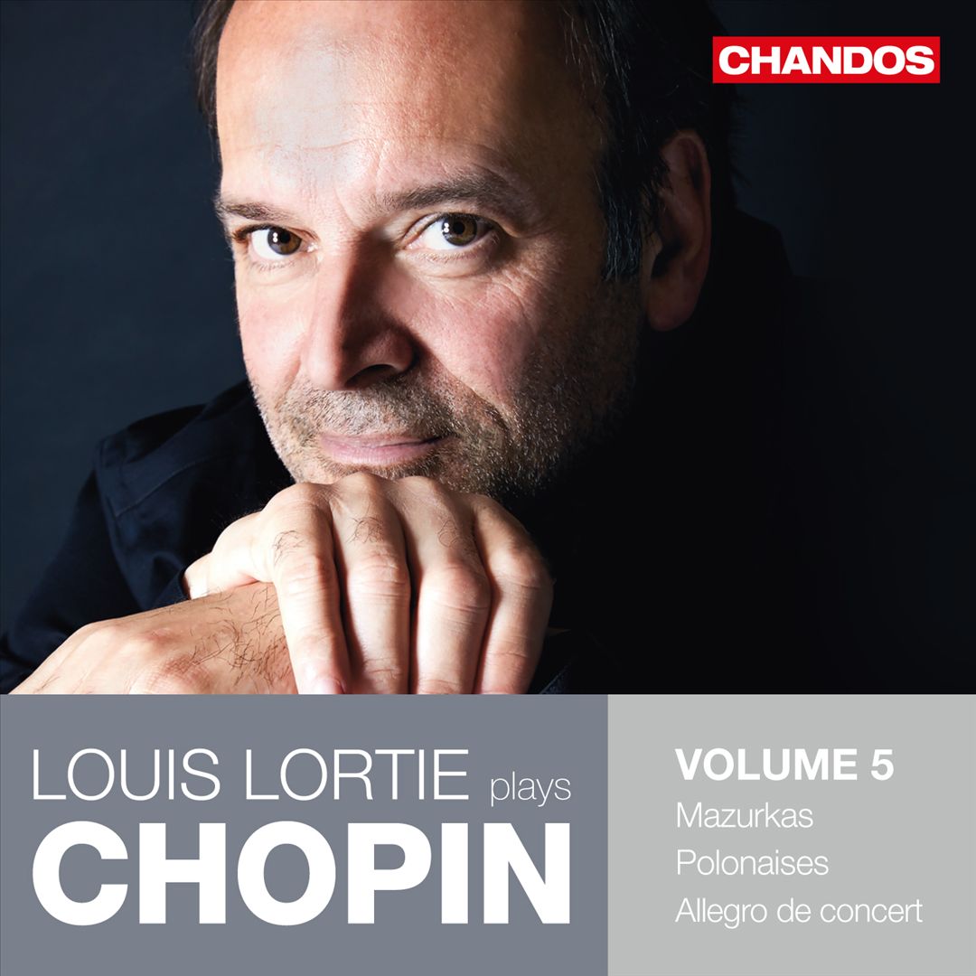 Louis Lortie plays Chopin, Vol. 5: Mazurkas; Polonaises; Allegro de concert cover art