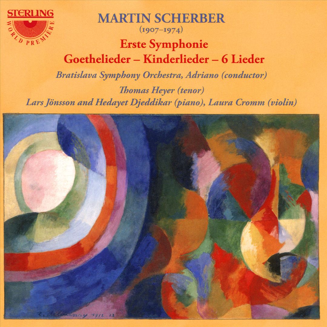 Martin Scherber: Erste Symphonie; Goethelieder; Kinderlieder; 6 Lieder cover art