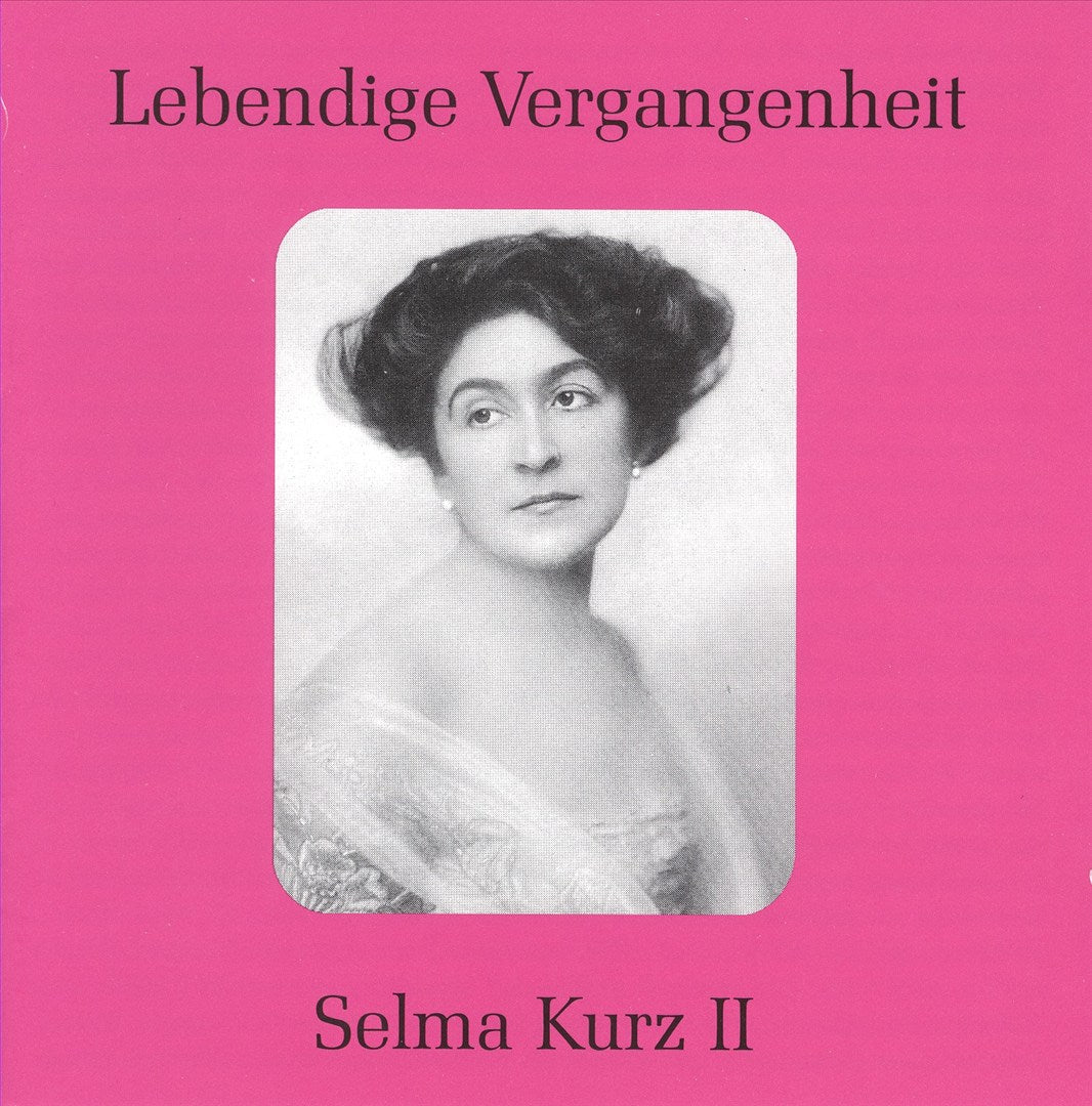 Lebendige Vergangenheit: Selma Kurz, Vol. 2 cover art