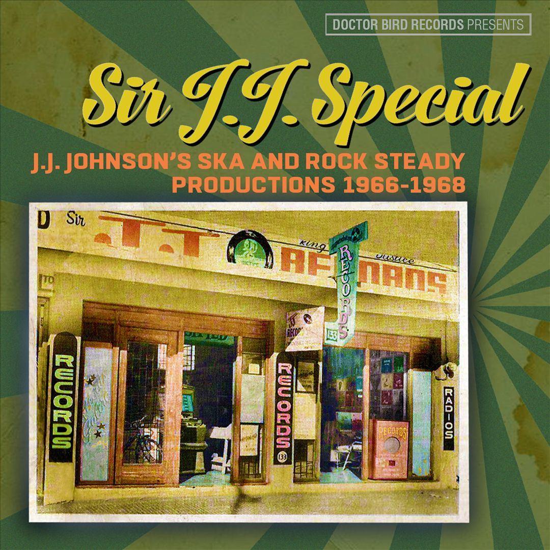 Sir J.J. Special: J.J. Johnson's Ska And Rock Steady Productions 1966-1968 cover art