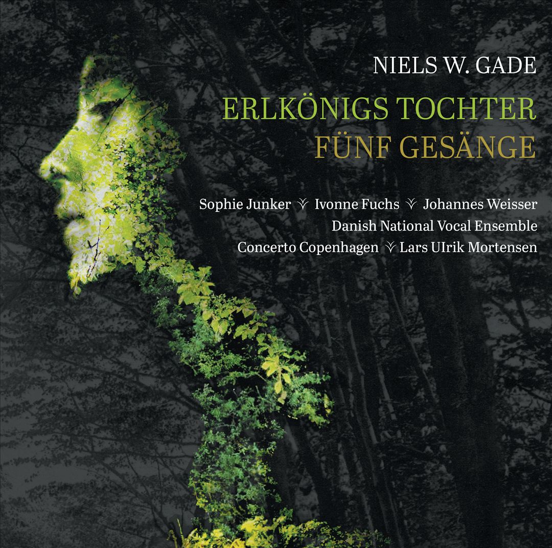 Niels W. Gade: Erlkönigs Tochter; Fünf Gesänge cover art