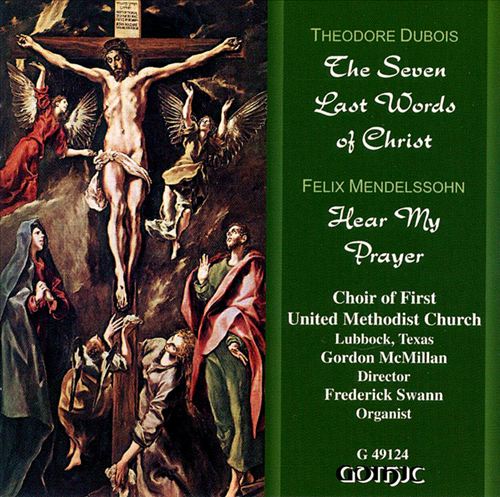 Théodore Dubois: The Seven Last Words of Christ/ Mendelssohn: Hear My Prayer cover art