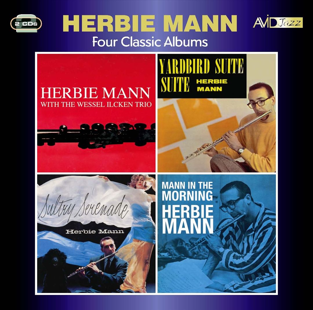 Four Classic Albums: Herbie Mann With the Wessel Ilcken Trio/Sultry Serenade/Yardbird Suite/Mann In the Morning cover art