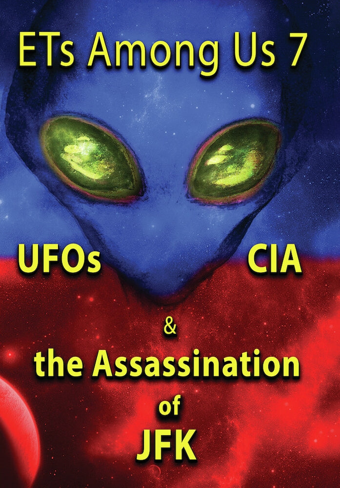 ETs Among Us 7: UFOs, CIA and the Assassination of JFK cover art