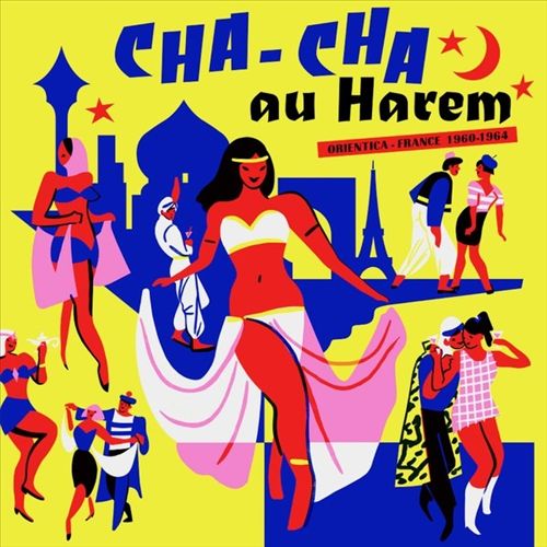 Cha Cha Au Harem: Orientica: France 1960-1964 cover art