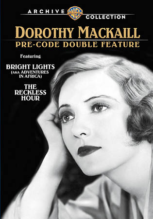 Dorothy Mackaill Pre-Code Double Feature: Bright Lights/The Reckless Hour cover art