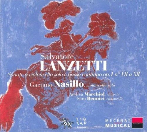 Salvatore Lanzetti: Sonate a Violoncello Solo & Basso Continuo Op. 1 No. 7 a 12 cover art