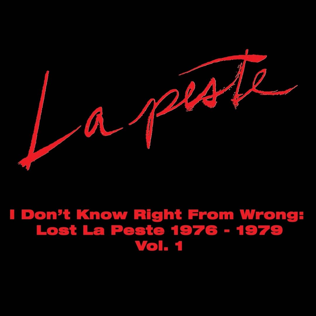 I Don't Know Right from Wrong: Lost La Peste Vol. 1, 1976-1979 cover art