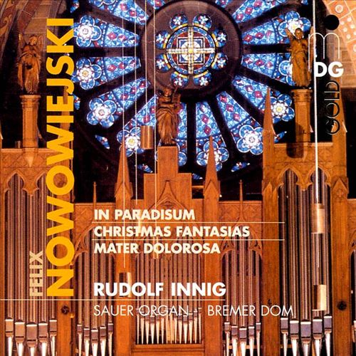 Felix Nowowiejski: In Paradisum; Christmas Fantasias; Mater Dolorosa cover art