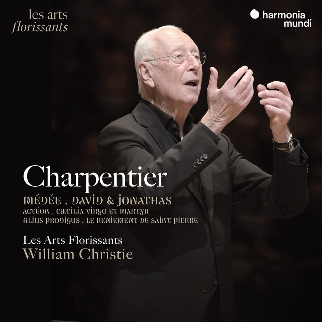 Charpentier: Médée; David & Jonathas; Actéon; Cæcilia Virgo et Martyr; Filius prodigus; Le Reniement de saint Pierre cover art