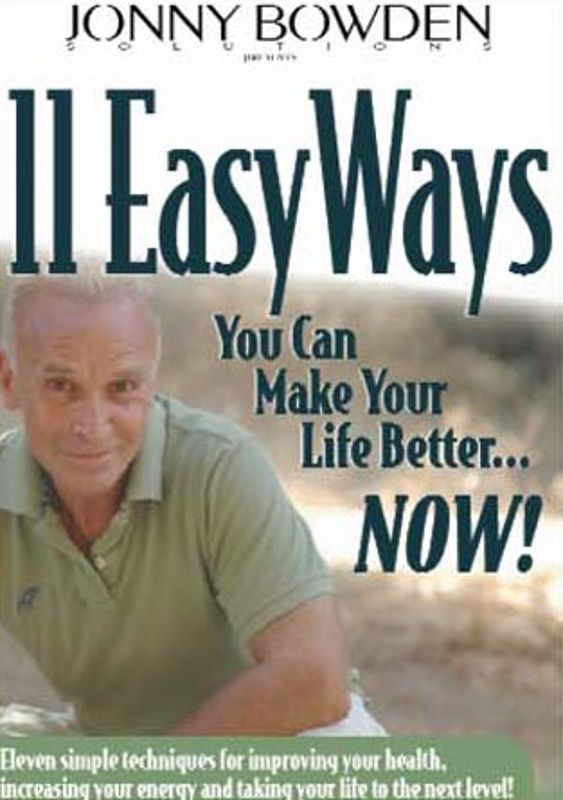 Jonny Bowden Solutions: 11 Easy Ways You Can Make Your Life Better...Now!! cover art