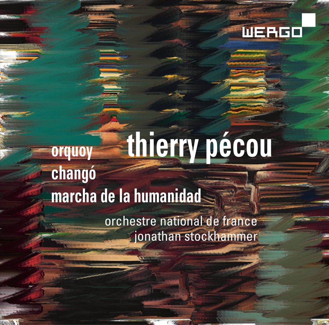 Thierry Pécou: Orquoy; Changó; Marcha de la Humanidad cover art