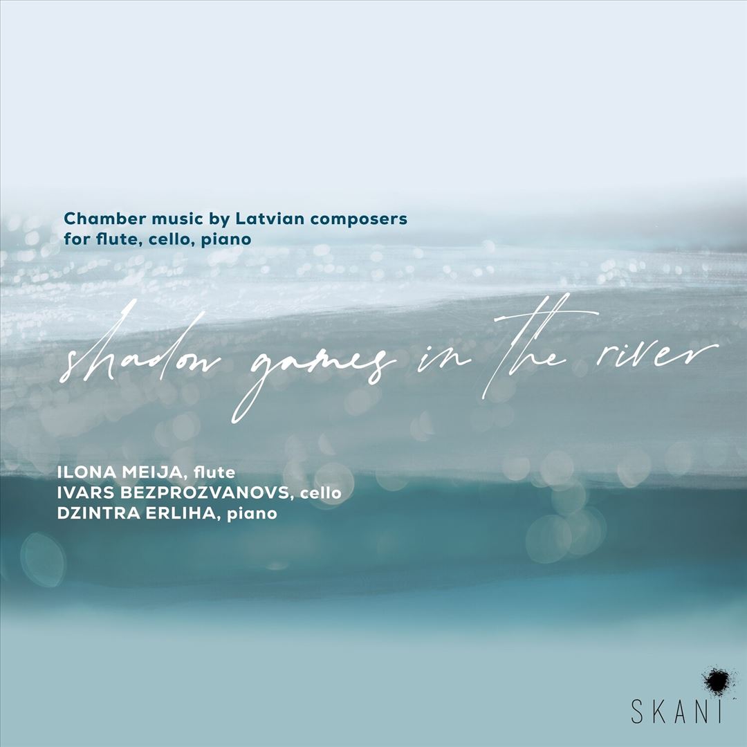Shadow Games In The River: Chamber Music by Latvian Composers for Flute, Cello and Piano cover art