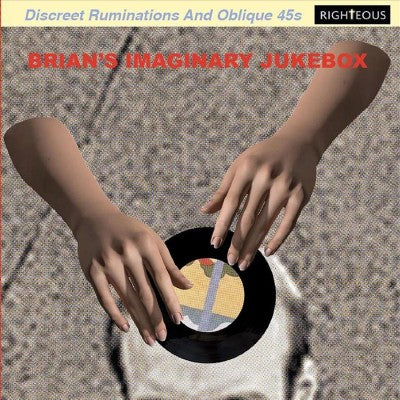 Brian's Imaginary Jukebox: Discreet Ruminations & Oblique 45s cover art