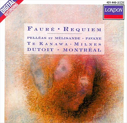 Fauré: Requiem, Op. 48; Pelléas et Mélisande, Suite, Op. 80; Pavane, Op. 50 cover art