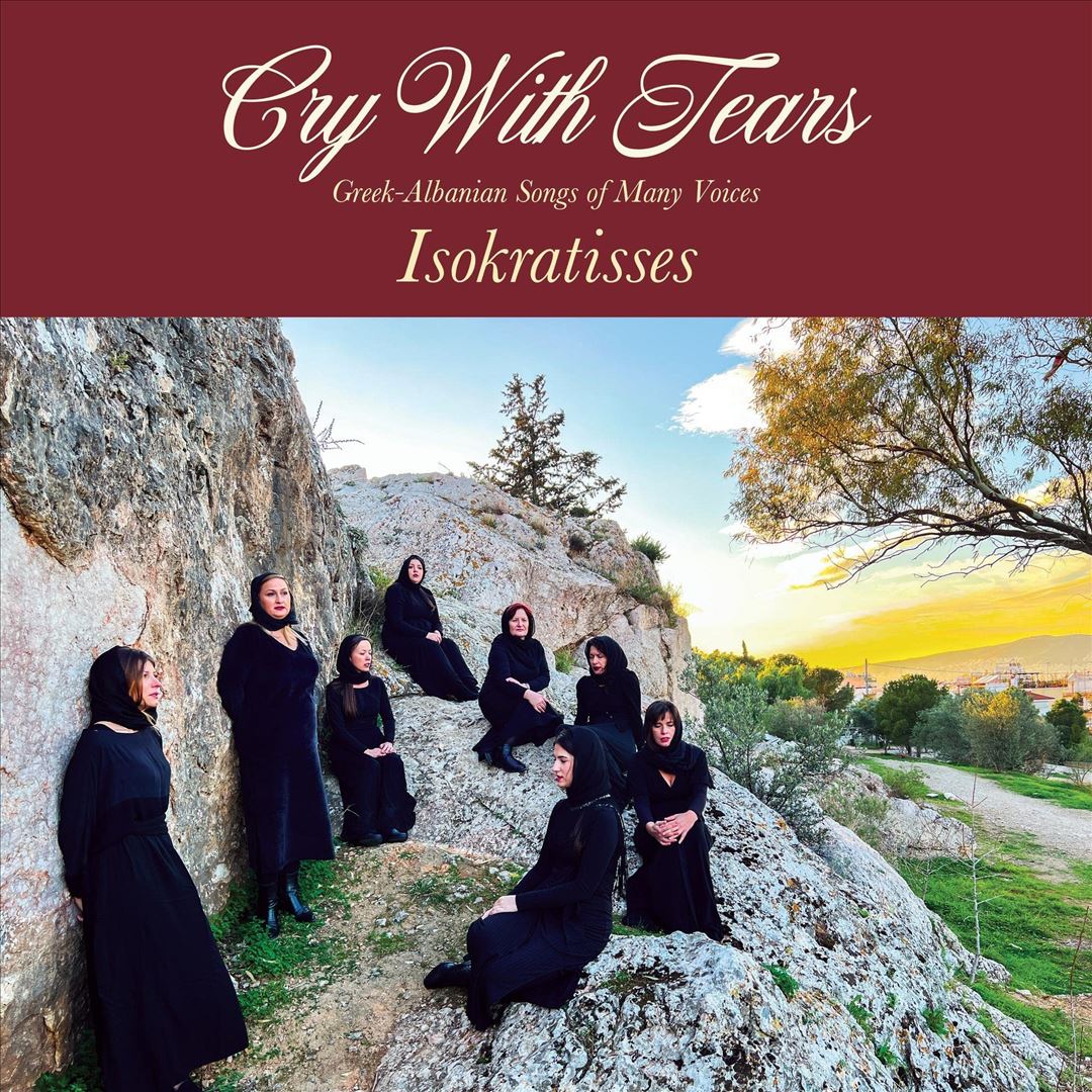 Cry with Tears: Greek-Albanian Songs of Many Voices cover art