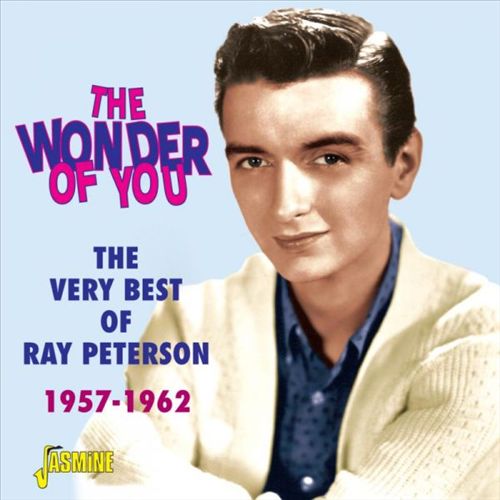 Wonder of You: The Very Best of Ray Peterson 1957-1962 cover art