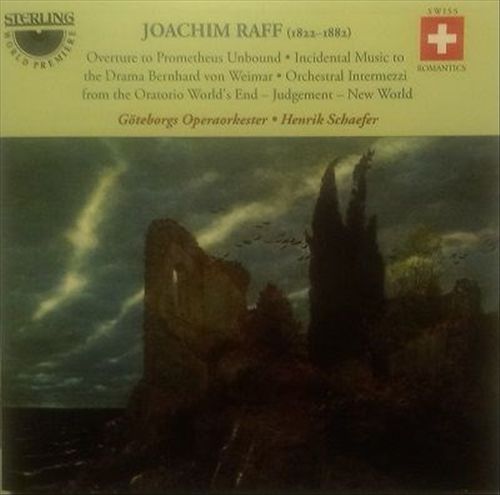 Joachim Raff: Overture to Prometheus Unbound; Incidental Music to the Drama Bernhard von Weimar; Orchestral Intermezzi from the Oratorio World's End - Judgement - New World cover art