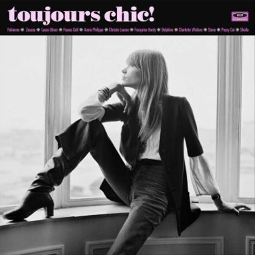 Toujours Chic!: More French Girl Singers of the 1960s cover art
