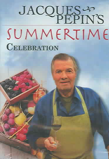 Jacques Pepin's: Summertime Celebration cover art