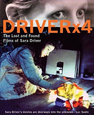 DRIVER X4: THE LOST AND FOUND FILMS OF SARA DRIVER cover art