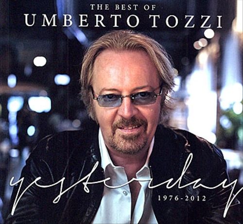 Best of Umberto Tozzi: Yesterday, 1976-2012 cover art