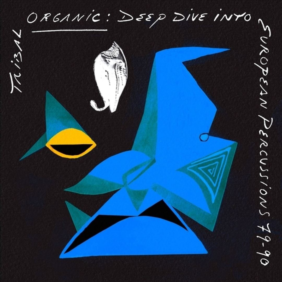 Tribal Organic: Deep Dive Into European Percussions 79-90 cover art