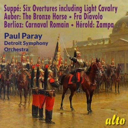 Suppé: Six Overtures include Light Cavalry; Auber: The Bronze Horse; Fra Diavolo; Berlioz: Carnaval Romain; Hérold: Zampa cover art