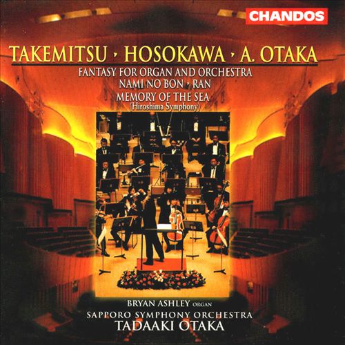 Atsuada Otaka: Fantasy for Organ and Orchestra; Toru Takemitsu: Nami no Bon; Ran; Toshio Hosokawa: Memory of the Sea cover art