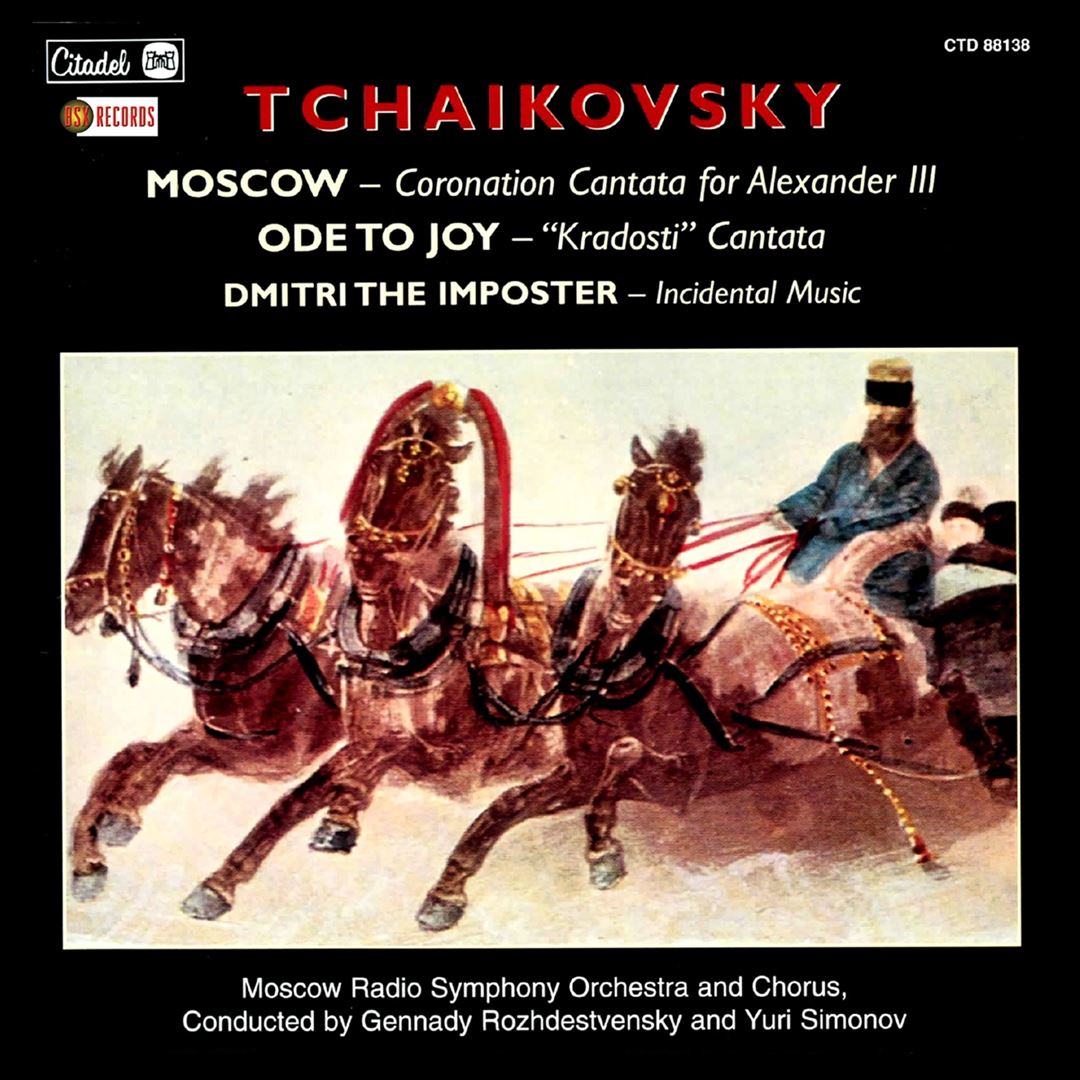 Tchaikovsky: Moscow, Coronation Cantata; Ode to Joy; Dmitri the Imposter cover art