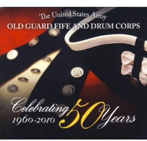 Celebrating 50 Years: Old Guard Fife and Drum Corps cover art