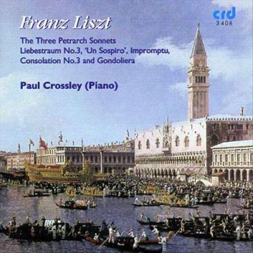 Franz Liszt: The Three Petrarch Songs; Liebestraum No. 3; Un Sospiro; Impromptu; Consolation No. 3; Gondoliera cover art