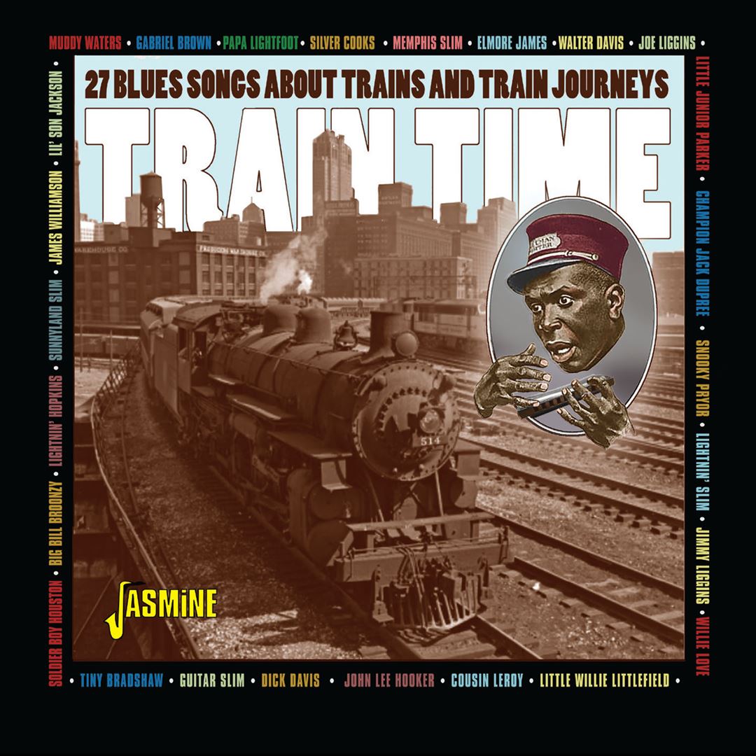 Train Time - 27 Blues Songs About Trains And Train Journeys cover art
