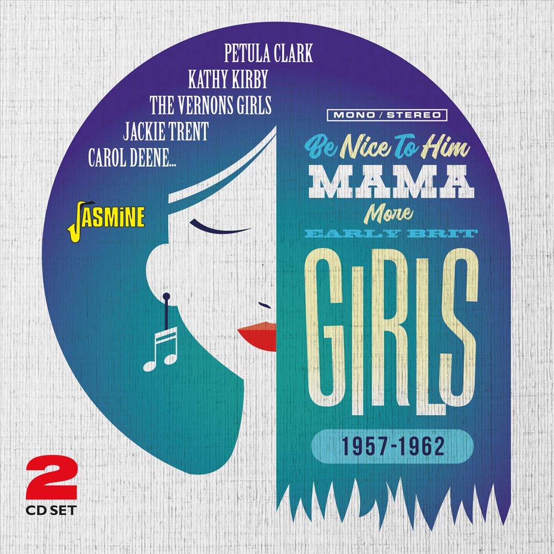 Be Nice To Him Mama: More Early Brit Girls 1957-1962 cover art