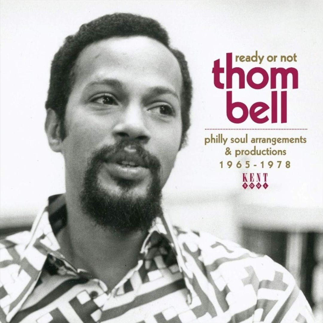 Ready or Not: Thom Bell Philly Soul Arrangements & Productions 1965-1978 cover art