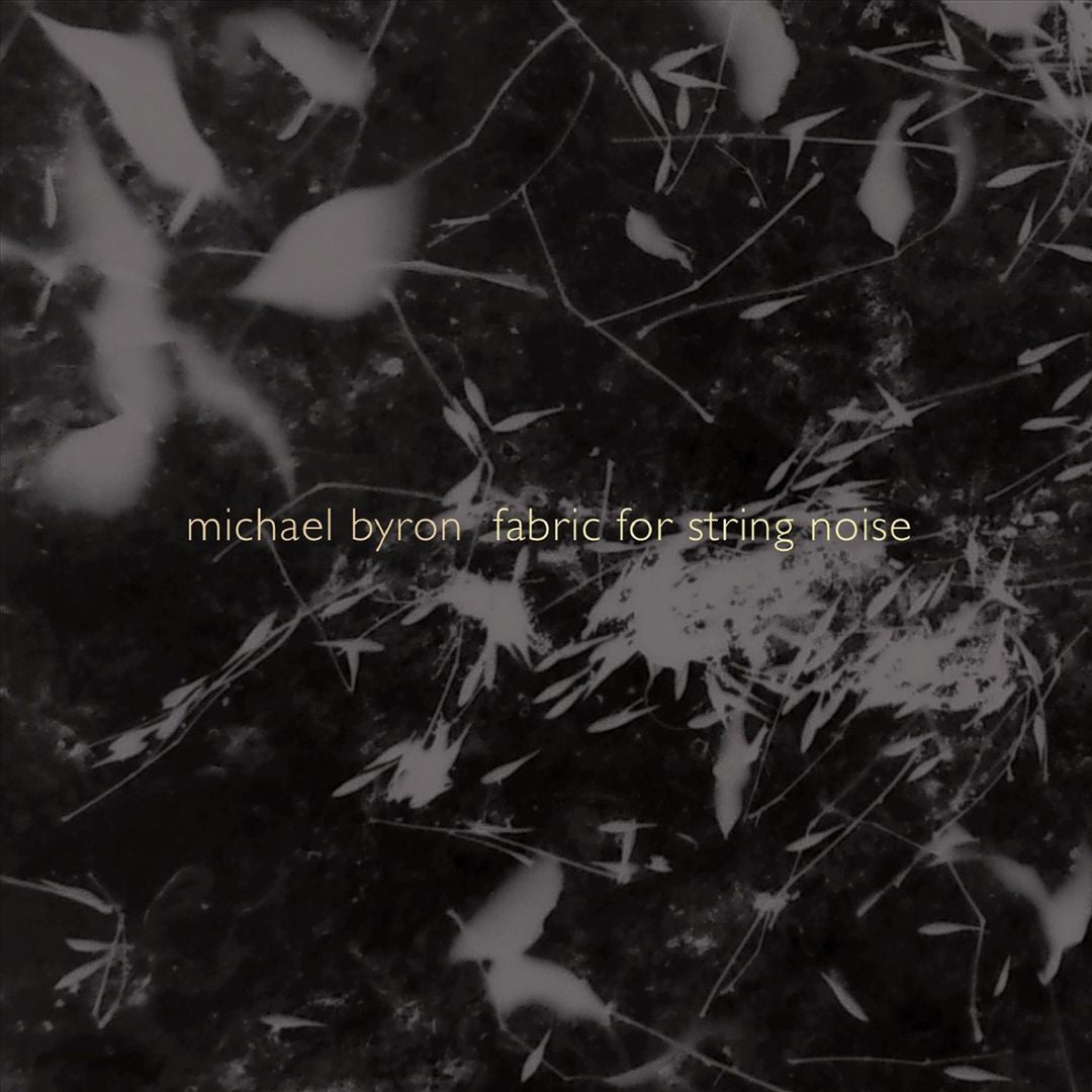 Michael Byron: Fabric for String Noise cover art