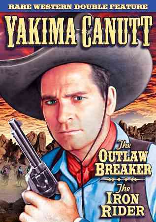 Rare Western Double Feature: Yakima Canutt - The Outlaw Breaker/The Iron Rider cover art