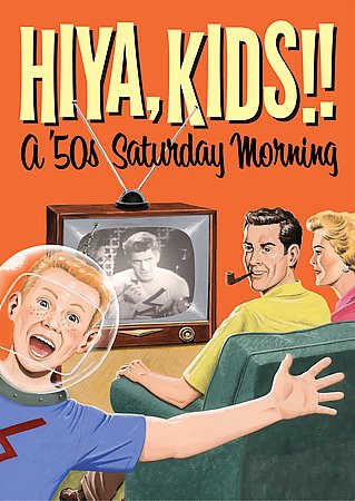 Hi Ya Kids!! A '50s Saturday Morning Box cover art