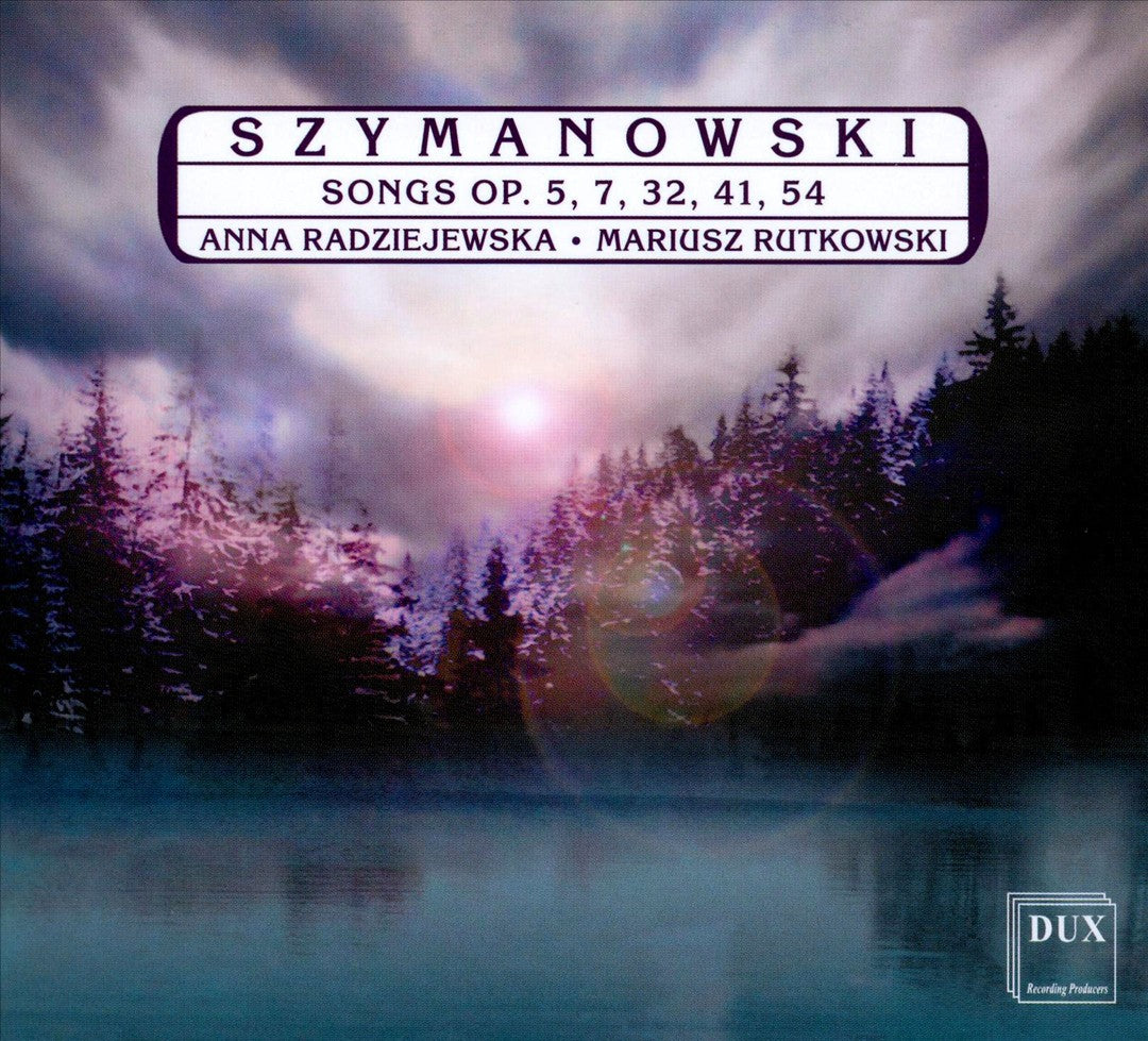 Szymanowski: Songs, Opp. 5, 7, 32, 41, 54 cover art