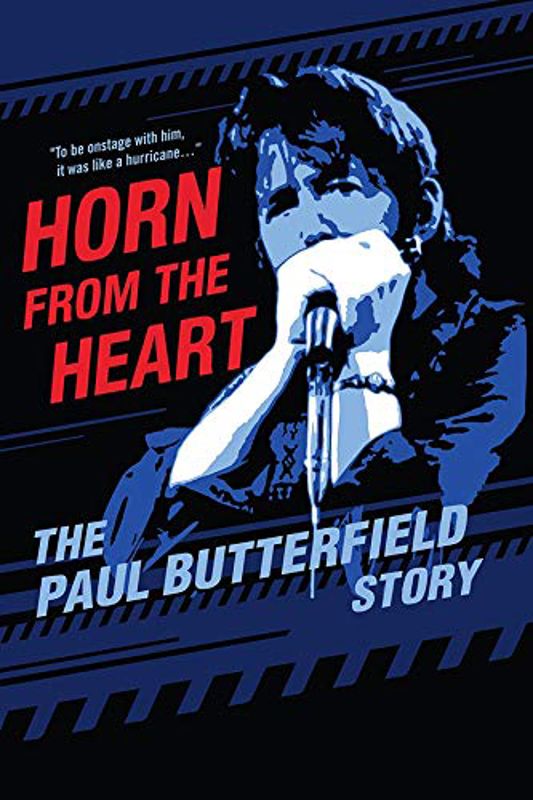 Horn from the Heart: The Paul Butterfield Story cover art