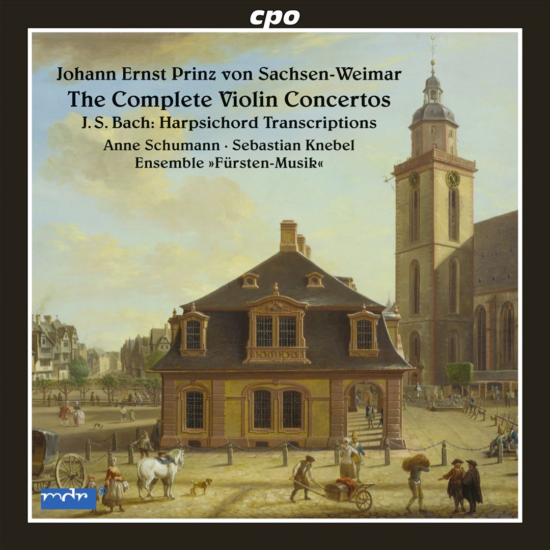 Johann Ernst Prinz von Sachsen-Weimar: The Complete Violin Concertos; J.S. Bach: Harpsichord Transcriptions cover art
