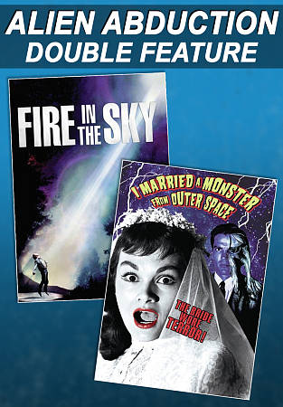 Alien Abduction Double Feature: Fire In the Sky/I Married a Monster from Outer Space cover art