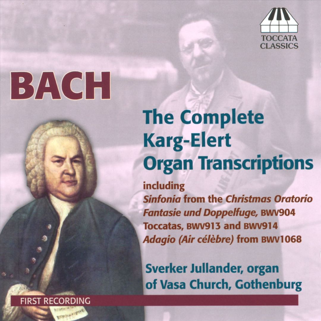 Bach: The Complete Karg-Elert Organ Transcriptions cover art