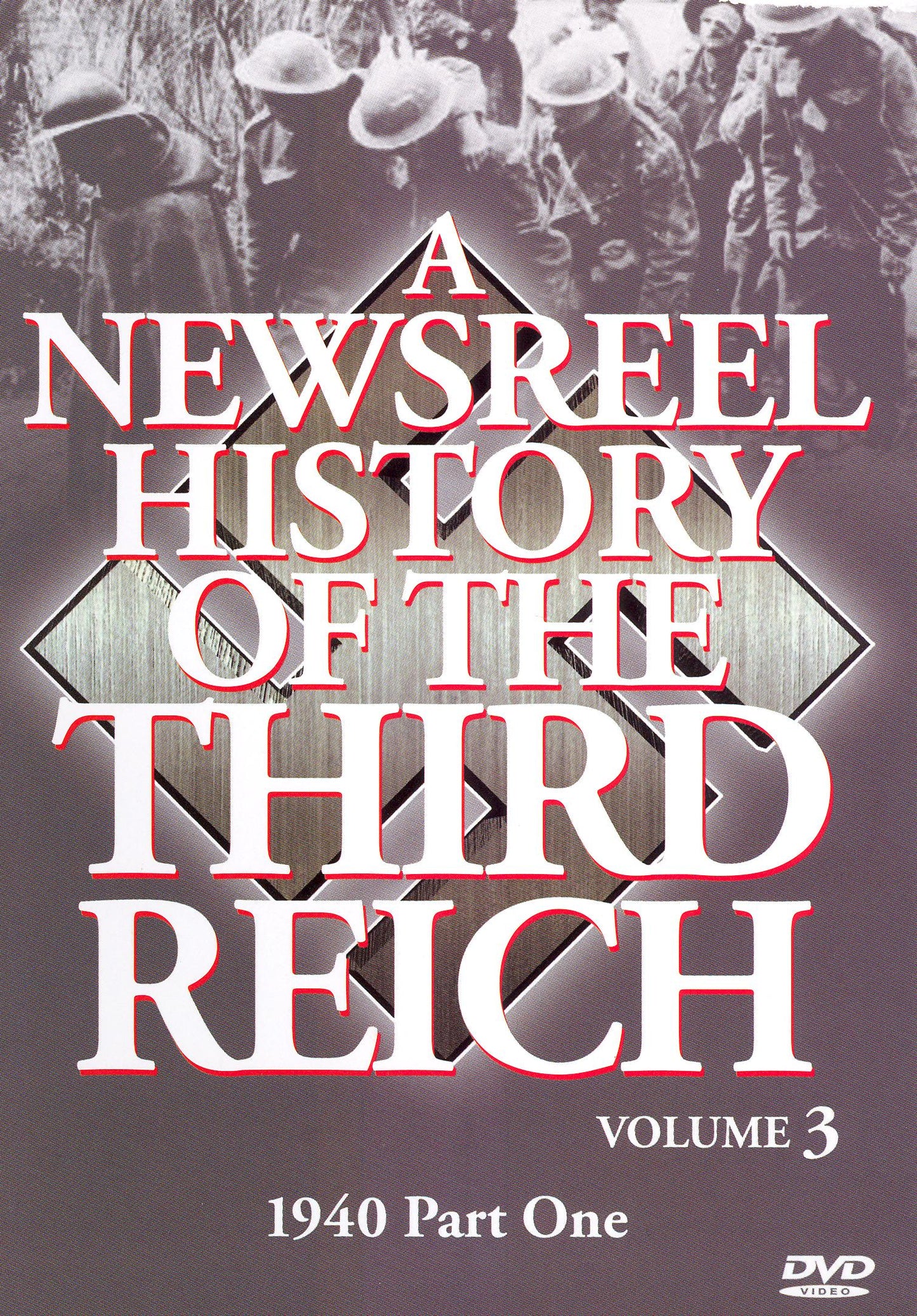 Newsreel History of the Third Reich, Vol. 3: Part 1 - 1940 cover art