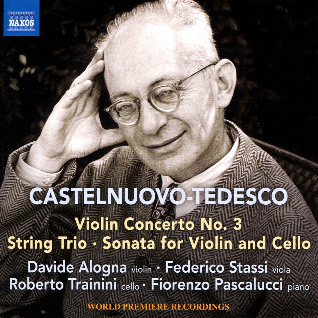 Castelnuovo-Tedesco: Violin Concerto No. 3; String Trio; Sonata for Violin and Cello cover art