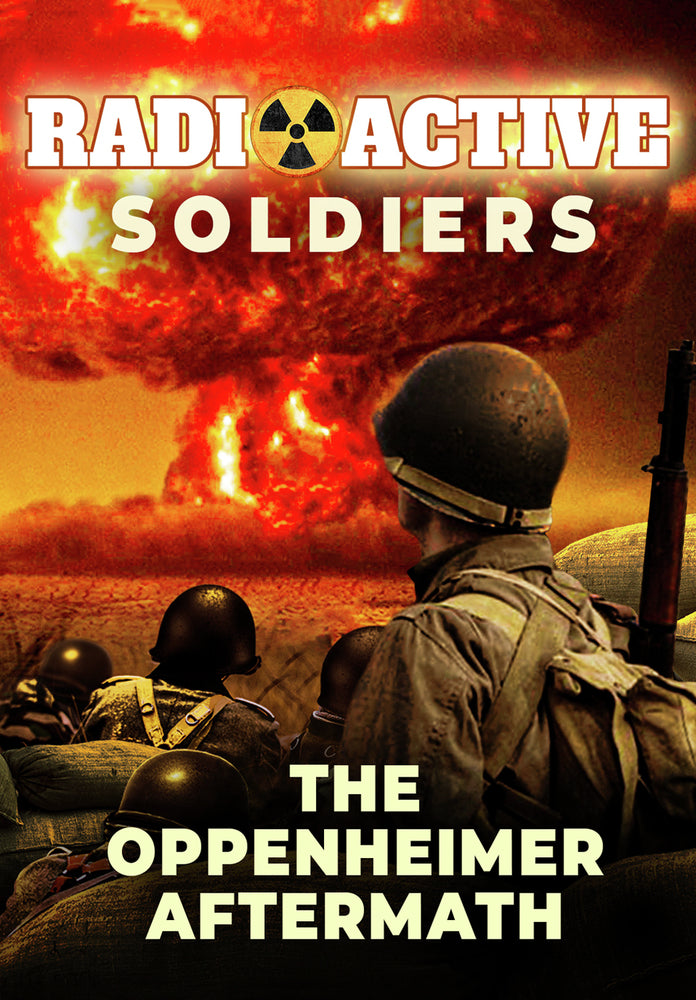 Radioactive Soldiers: The Oppenheimer Aftermath cover art