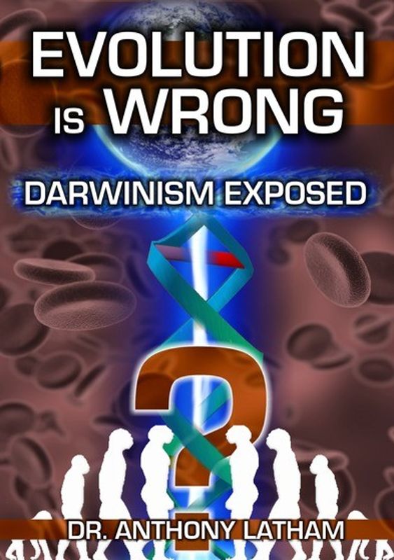 Dr. Anthony Latham: Evolution Is Wrong - Darwinism Exposed cover art