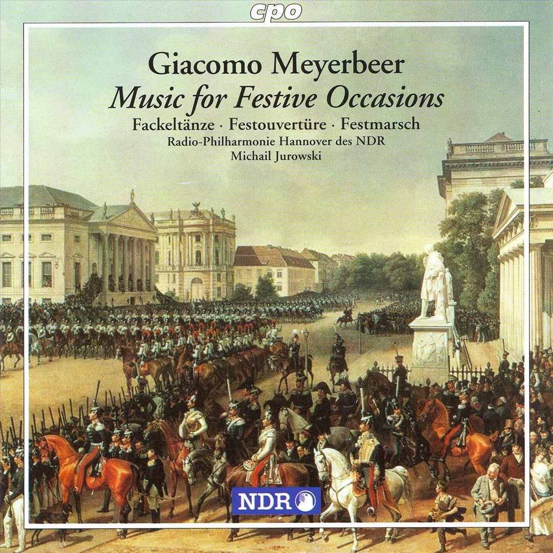 Meyerbeer: Music for Festive Occasions cover art