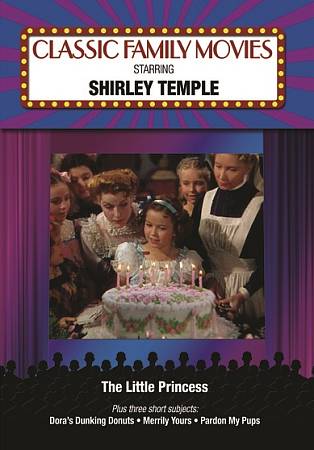Classic Family Movies: Starring Shirley Temple - The Little Princess Plus Three Short Subjects cover art