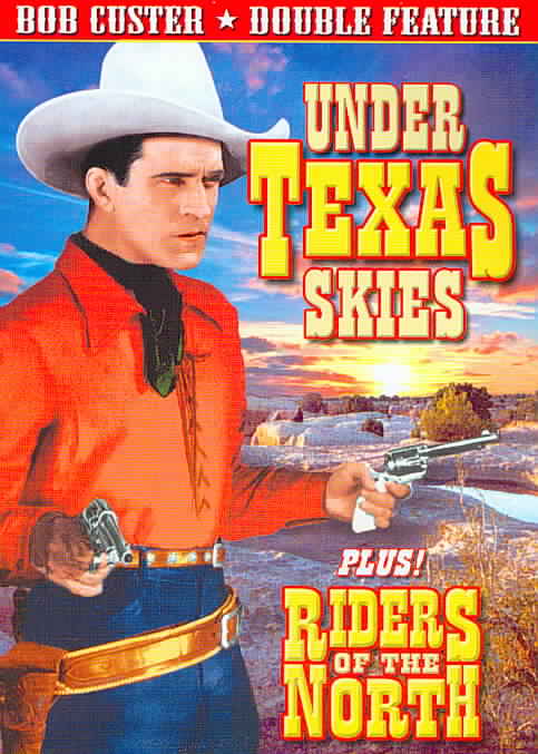 Bob Custer Double Feature: Under Texas Skies/Riders of the North cover art